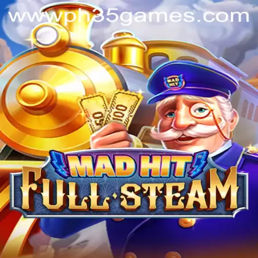 MadHitFullSteam Unleashed: Discover the Thrill of PH 35 Games